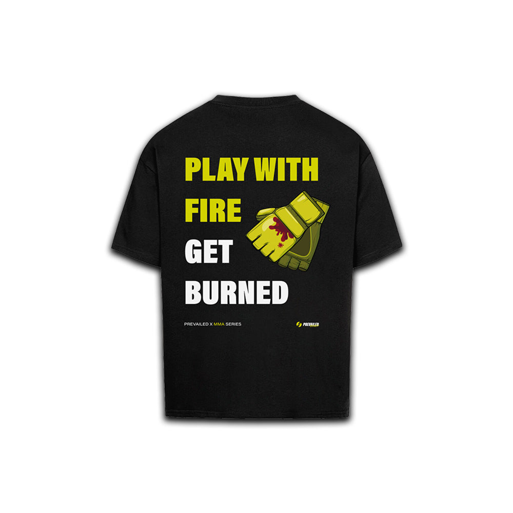 PLAY WITH FIRE GET BURNED - Oversized Shirt