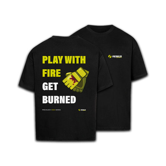 PLAY WITH FIRE GET BURNED - Oversized Shirt