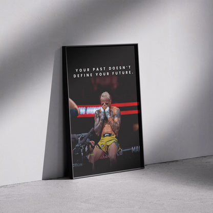 YOUR PAST DOESN'T DEFINE YOUR FUTURE - Gallery Poster